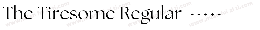 The Tiresome Regular字体转换